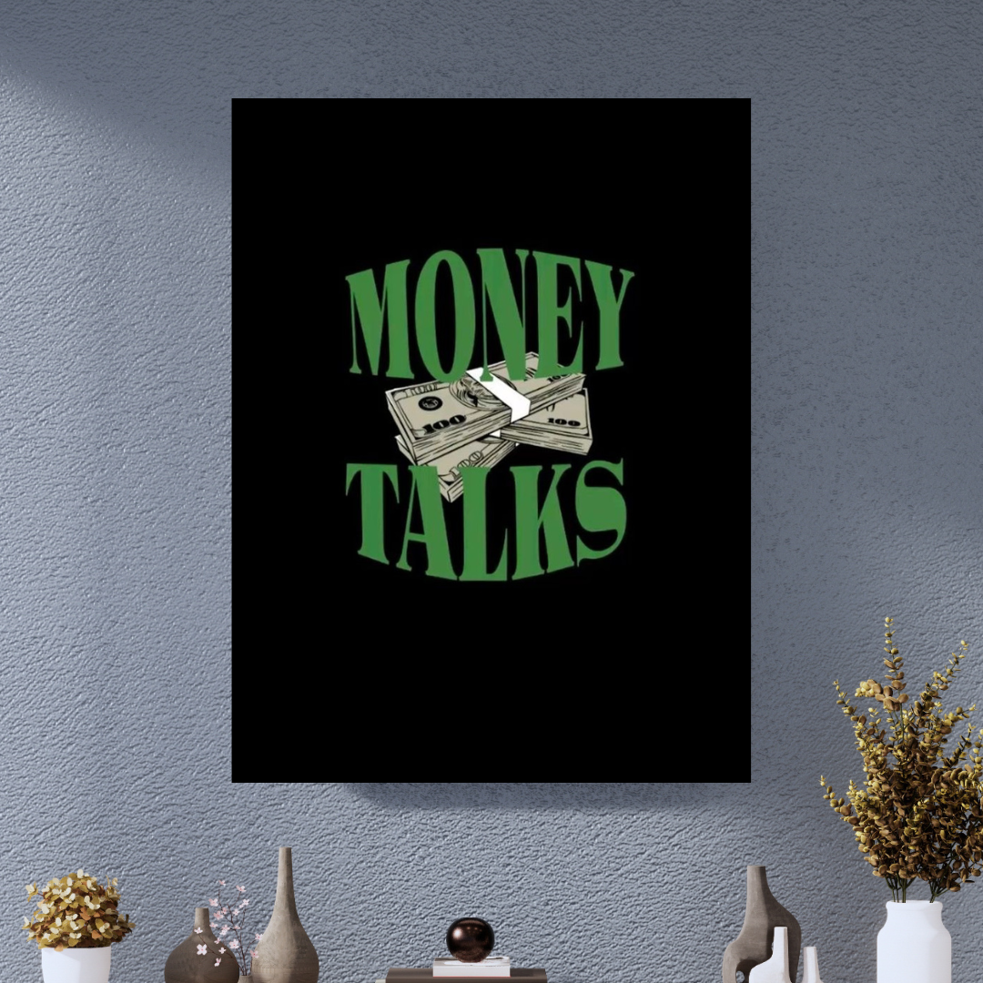 MONEY TALKS